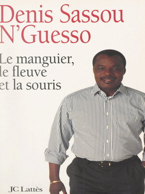 cover image of Le manguier, le fleuve et la souris